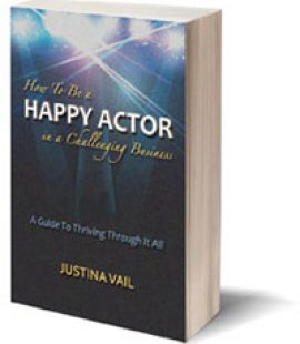 How to be a Happy Actor in a Challenging Business